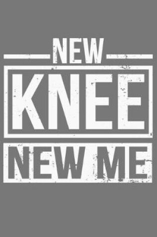 Cover of New Knee New Me