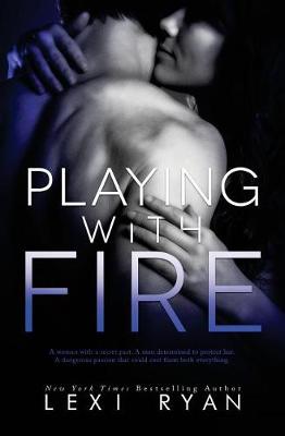 Playing with Fire by Lexi Ryan