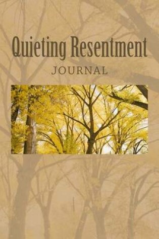 Cover of Quieting Resentment Journal