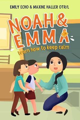 Book cover for Noah & Emma Learn How to Keep Calm