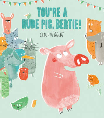 Book cover for You're A Rude Pig, Bertie!