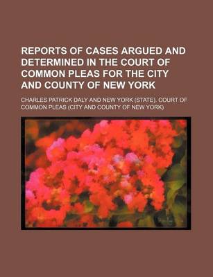 Book cover for Reports of Cases Argued and Determined in the Court of Common Pleas for the City and County of New York (Volume 3)