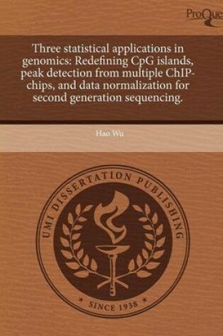 Cover of Three Statistical Applications in Genomics: Redefining Cpg Islands