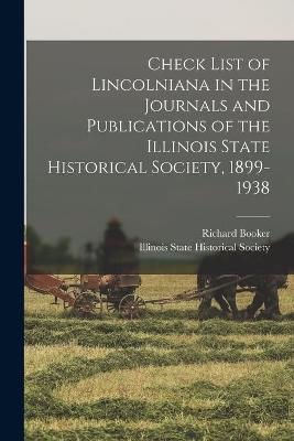 Book cover for Check List of Lincolniana in the Journals and Publications of the Illinois State Historical Society, 1899-1938