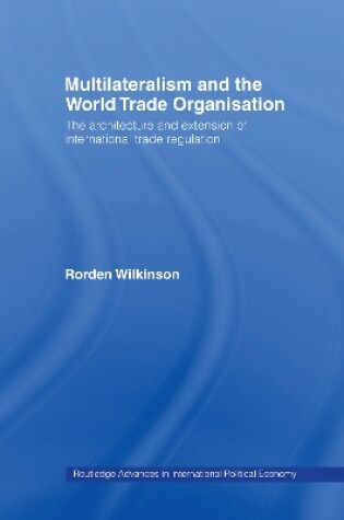 Cover of Multilateralism and the World Trade Organisation