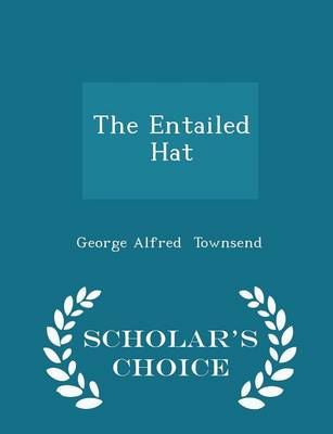 Book cover for The Entailed Hat - Scholar's Choice Edition