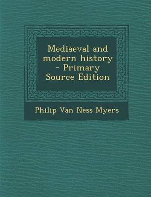 Book cover for Mediaeval and Modern History - Primary Source Edition