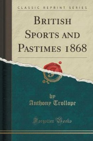 Cover of British Sports and Pastimes 1868 (Classic Reprint)