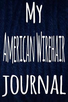 Book cover for My American Wirehair Journal