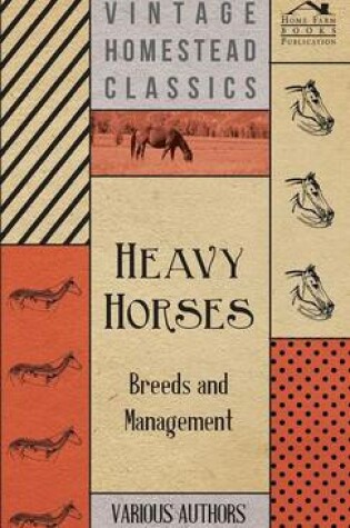 Cover of Heavy Horses - Breeds And Management