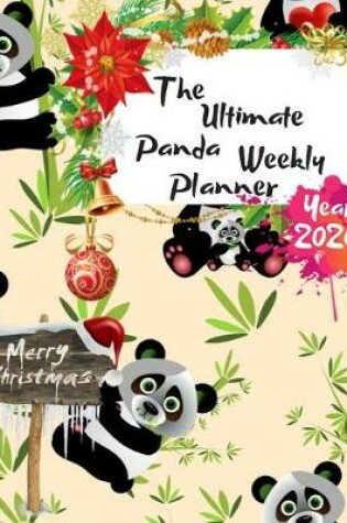 Cover of The Ultimate Merry Christmas Panda Weekly Planner Year 2020