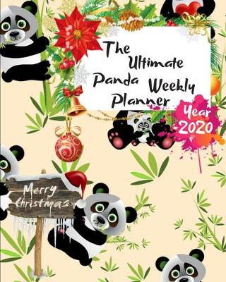 Book cover for The Ultimate Merry Christmas Panda Weekly Planner Year 2020