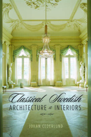 Cover of Classical Swedish Architecture and Interiors 1650-1840