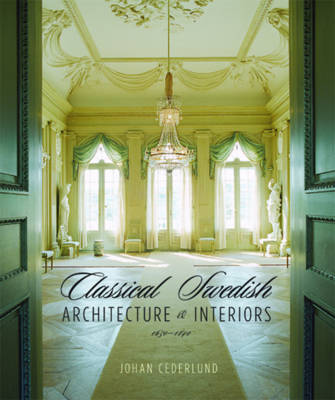 Book cover for Classical Swedish Architecture and Interiors 1650-1840