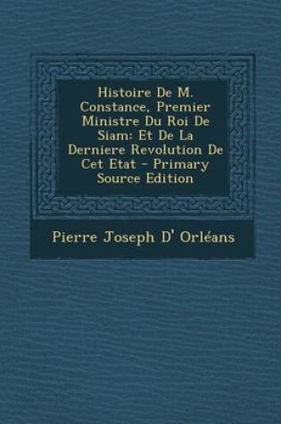 Cover of Histoire de M. Constance, Premier Ministre Du Roi de Siam