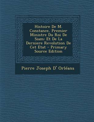 Book cover for Histoire de M. Constance, Premier Ministre Du Roi de Siam