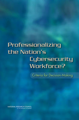 Book cover for Professionalizing the Nation's Cybersecurity Workforce?