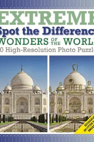 Cover of Wonders of the World: Extreme Spot the Difference