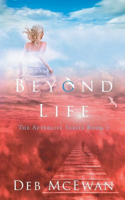 Book cover for Beyond Life (The Afterlife Series Book 2)