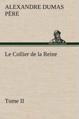 Cover of Le Collier de la Reine, Tome II