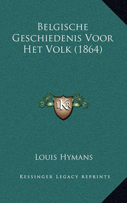 Book cover for Belgische Geschiedenis Voor Het Volk (1864)