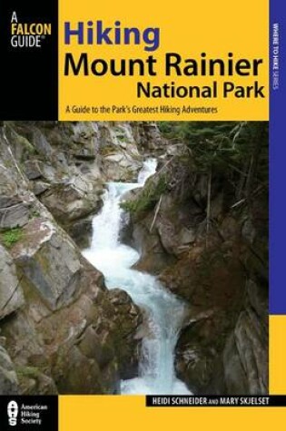 Cover of Hiking Mount Rainier National Park, 3rd