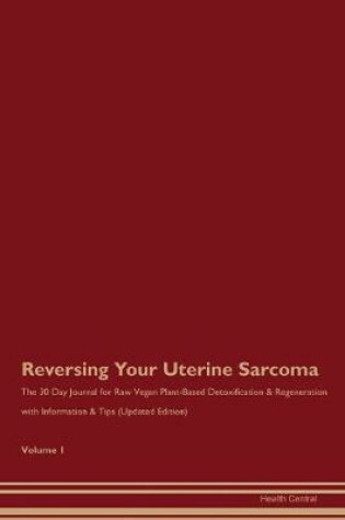 Cover of Reversing Your Uterine Sarcoma