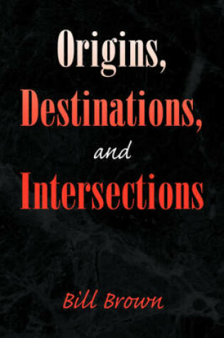 Cover of Origins, Destinations, and Intersections