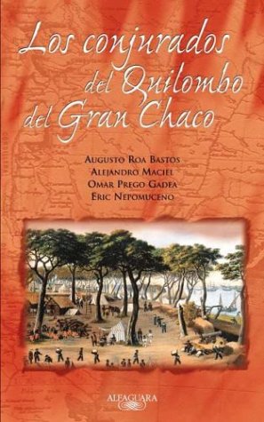 Book cover for Los Conjurados del Quilombo del Gran Chaco