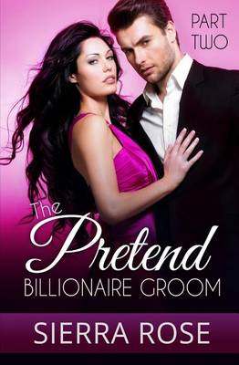 Book cover for The Pretend Billionaire Groom - Part 2