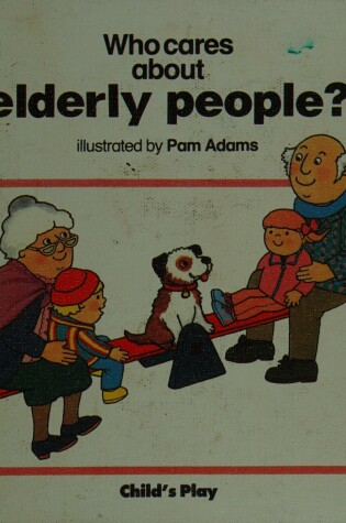 Cover of Who Cares About Elderly People?