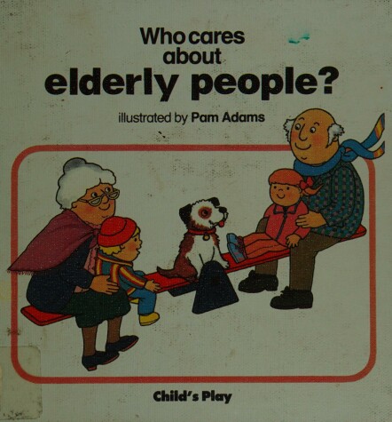 Book cover for Who Cares About Elderly People?