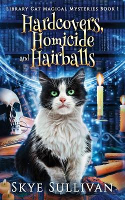 Cover of Hardcovers, Homicide and Hairballs