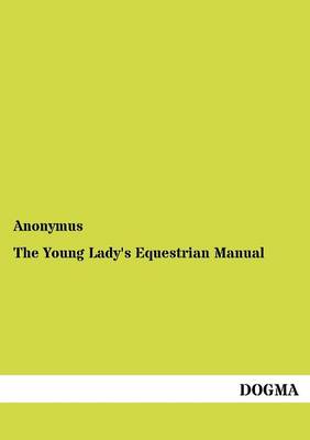 Book cover for The Young Lady's Equestrian Manual