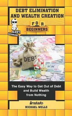 Cover of Debt Elimination and Wealth Creation for Beginners