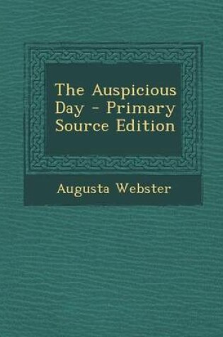 Cover of The Auspicious Day - Primary Source Edition