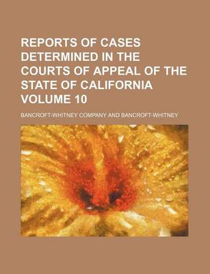 Book cover for Reports of Cases Determined in the Courts of Appeal of the State of California Volume 10