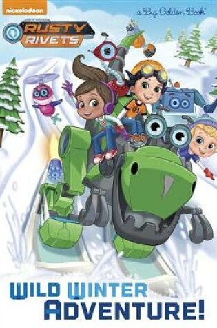 Cover of Wild Winter Adventure! (Rusty Rivets)