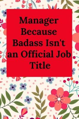 Book cover for Manager Because Badass Isn't an Official Job Title