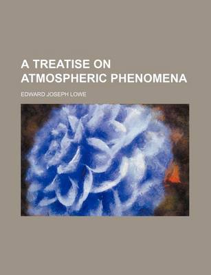 Book cover for A Treatise on Atmospheric Phenomena