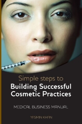 Cover of Simple Steps to Building Successful Cosmetic Practices