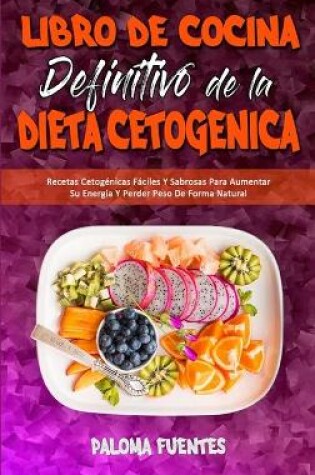 Cover of Libro De Cocina Definitivo De La Dieta Cetogenica