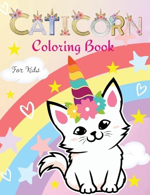 Book cover for - Caticorn Coloring Book for Kids