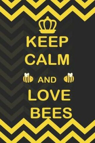 Cover of Keep Calm and Love Bees