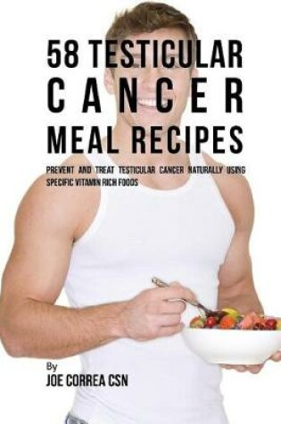 Cover of 58 Testicular Cancer Meal Recipes