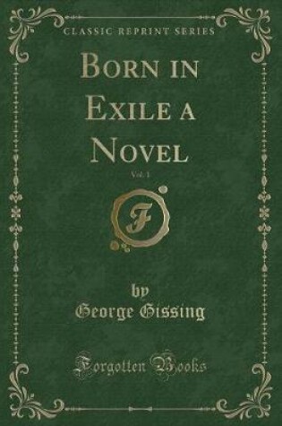 Cover of Born in Exile a Novel, Vol. 1 (Classic Reprint)
