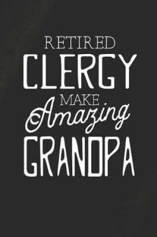 Cover of Retired Clergy Make Amazing Grandpa