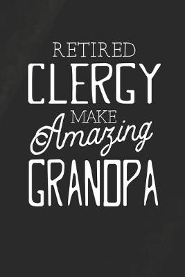 Book cover for Retired Clergy Make Amazing Grandpa