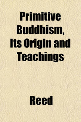 Book cover for Primitive Buddhism, Its Origin and Teachings