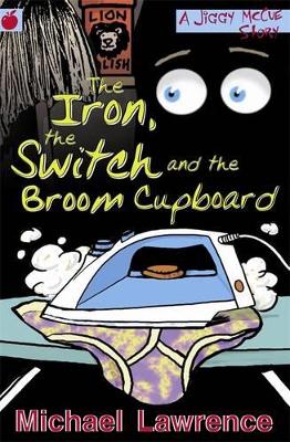 Book cover for The Iron, The Switch and The Broom Cupboard